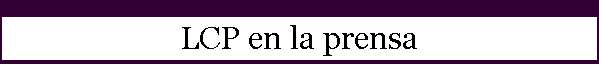 LCP en la prensa