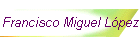 Francisco Miguel L�pez