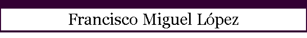 Francisco Miguel L�pez