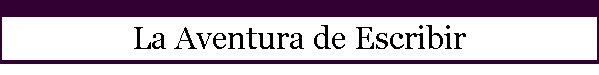 La Aventura de Escribir