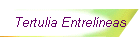 Tertulia Entrel�neas