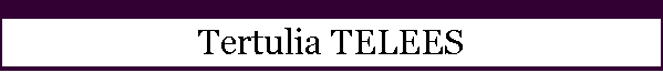 Tertulia TELEES