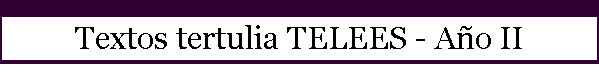 Textos tertulia TELEES - A�o II
