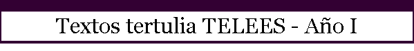 Textos tertulia TELEES - A�o I