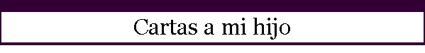 Cartas a mi hijo