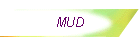 MUD