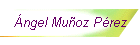 �ngel Mu�oz P�rez