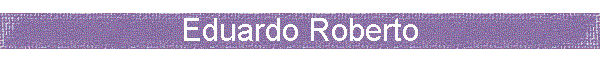 Eduardo Roberto