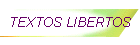 TEXTOS LIBERTOS